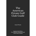 The American Private Golf Club Guide