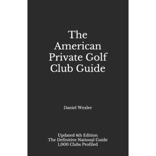 The American Private Golf Club Guide