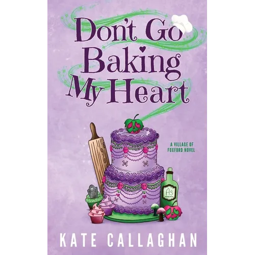 Don't Go Baking My Heart: A Cosy Paranormal Grim Reaper & Baker Love Story