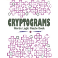 Cryptograms Words Logic Puzzle Book: Large Print Cryptograms Book for Seniors, Adults and Kids
