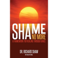 Shame No More: A Framework for Healing Through Grace