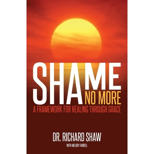 Shame No More: A Framework for Healing Through Grace