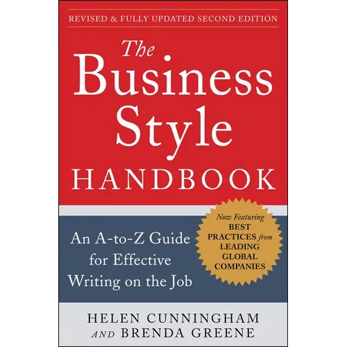 The Business Style Handbook, Second Edition: An A-To-Z Guide for Effective Writing on the Job