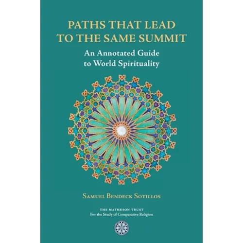 Paths That Lead to the Same Summit: An Annotated Guide to World Spirituality