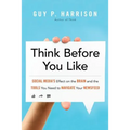 Think Before You Like: Social Media's Effect on the Brain and the Tools You Need to Navigate Your Newsfeed