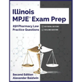 Illinois MPJE Exam Prep: 250 Pharmacy Law Practice Questions, Second Edition