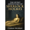 The Secret Adventures of Sherlock Holmes