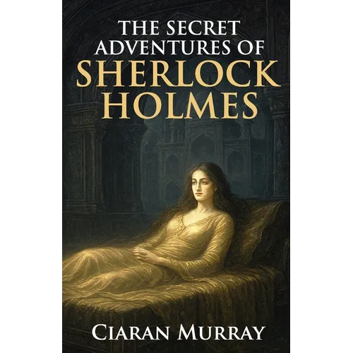 The Secret Adventures of Sherlock Holmes