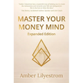 Master Your Money Mind: Expanded Edition