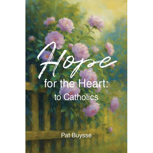 Hope for the Heart: to Catholics