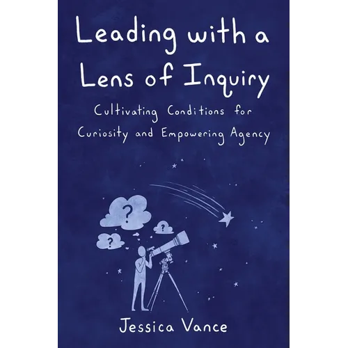 Leading with a Lens of Inquiry