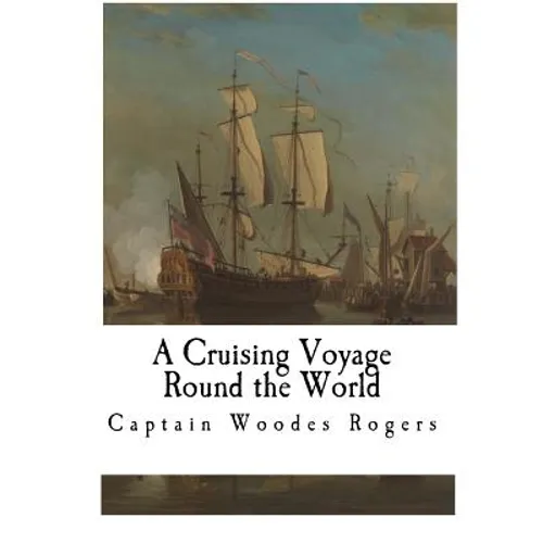 A Cruising Voyage Round the World