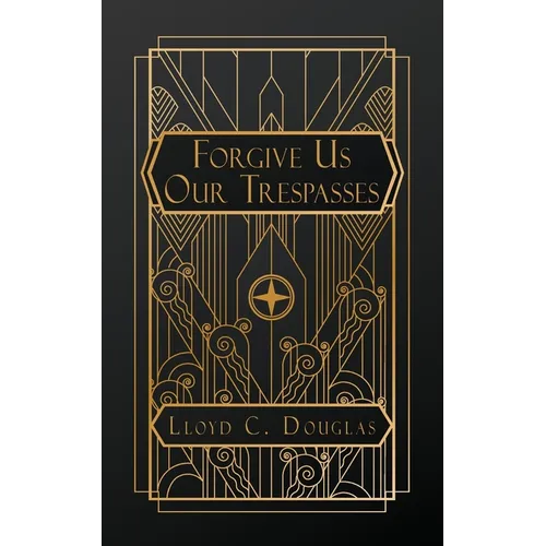 Forgive Us Our Trespasses