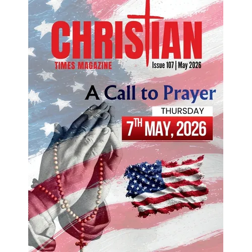 Christian Times Magazine Issue 107 - May 2026
