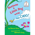 Because a Little Bug Went Ka-Choo!