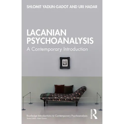Lacanian Psychoanalysis: A Contemporary Introduction