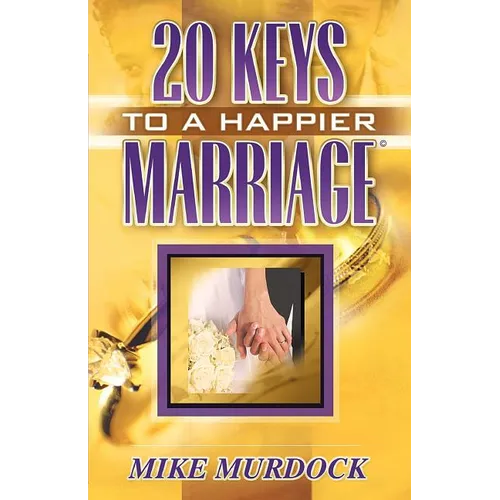 Twenty Keys To A Happier Marriage