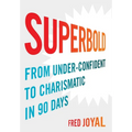 Superbold: From Under-Confident to Charismatic in 90 Days