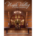 Napa Valley Iconic Wineries: Noteworthy Wines & Artisan Vintners