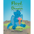 Floyd, the Ice Cream Eating-Dragon: A Bed-Time Story