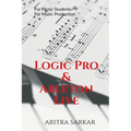 Logic Pro & Ableton Live: A Student's Guide to DAW Workflow and Techniques