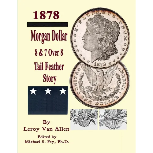 Morgan Dollar 8 & 7 Over * Tail Feather Story