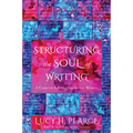 Structuring the Soul of Writing: Unleash the Magic in Your Words--A Creative Editing Guide for Writers