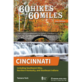 60 Hikes Within 60 Miles: Cincinnati: Including Southwest Ohio, Northern Kentucky, and Southeast Indiana