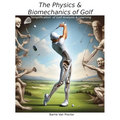 The Physics and Biomechanics of Golf: Simplification of Golf Analysis & Learning