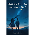 Will We Ever See the Same Sky?