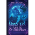 Monsters & Failed Superheroes
