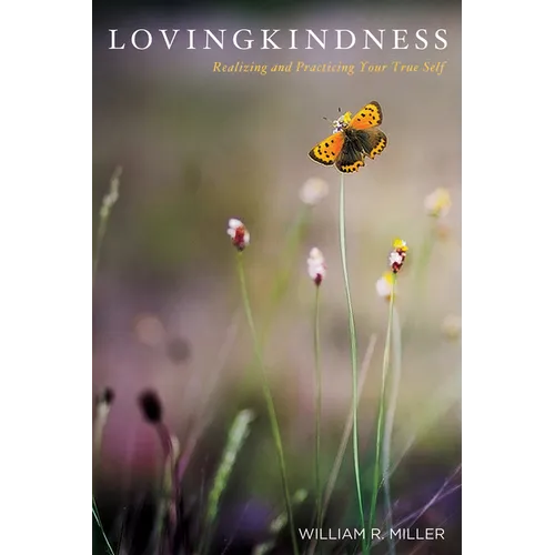 Lovingkindness: Realizing and Practicing Your True Self