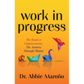 Work in Progress: The Road to Empowerment, the Journey Through Shame