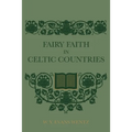 Fairy Faith In Celtic Countries