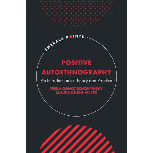 Positive Autoethnography: An Introduction to Theory and Practice