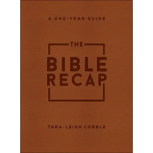 The Bible Recap: A One-Year Guide to Reading and Understanding the Entire Bible, Deluxe Edition--Brown Imitation Leather