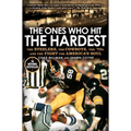 The Ones Who Hit the Hardest: The Steelers, the Cowboys, the '70s, and the Fight for America's Soul