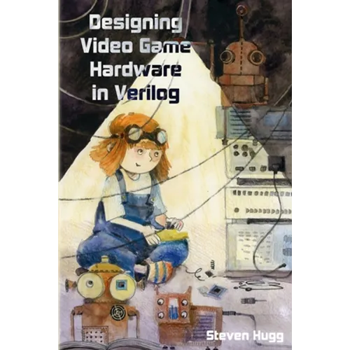 Designing Video Game Hardware in Verilog