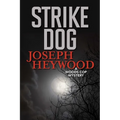 Strike Dog: A Woods Cop Mystery