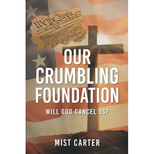 Our Crumbling Foundation: Will God Cancel Us?