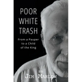 Poor White Trash: From a Pauper to a Child of the King