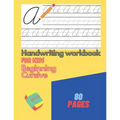 Handwriting Workbook For Kids Beginning Cursive: Writing Practice