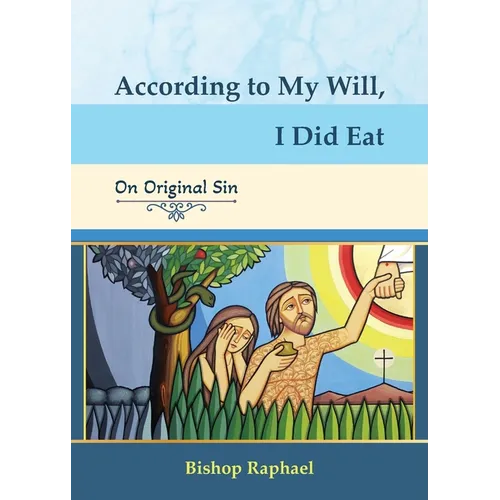 According to My Will, I Did Eat