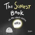 The Scariest Book in the Whole Entire World