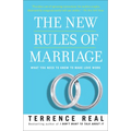 The New Rules of Marriage: What You Need to Know to Make Love Work