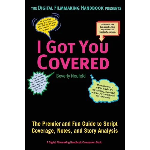 I Got You Covered: The Premier and Fun Guide to Script Coverage, Notes, and Story Analysis