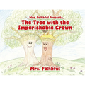 Mrs. Faithful Presents, The Tree with the Imperishable Crown