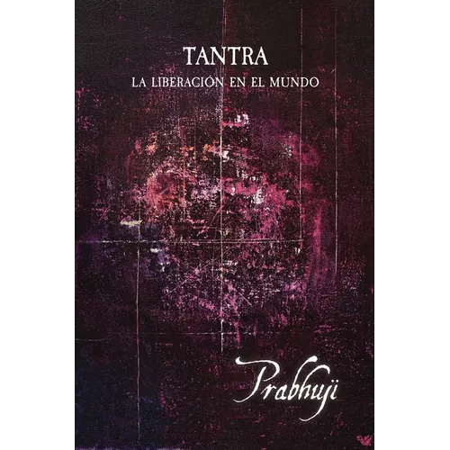 Tantra: La liberación en el mundo
