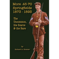 More .45-70 Springfields, 1873-1893: The Uncommon, the Scarce & the Rare