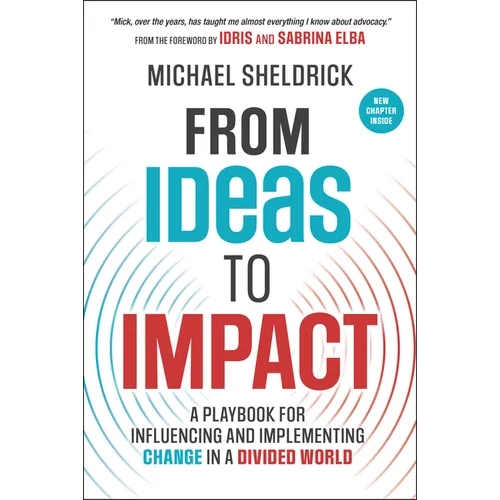 From Ideas to Impact: A Playbook for Influencing and Implementing Change in a Divided World